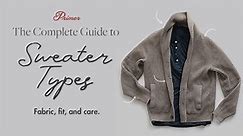 Primer's Complete Guide to Sweater Types: Fabric, Fit, and Care