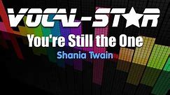 Shania Twain - You're Still The One (Karaoke Version) with Lyrics HD Vocal-Star Karaoke
