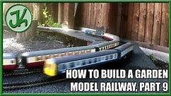How to Build A Garden Model Railway, part 9. Trains running all the way around for the first time.