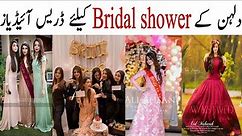 Bridal shower Dress Designs Ideas || Bridal shower Gown Designing ideas