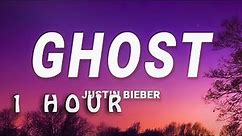 Justin Bieber - Ghost (Lyrics) | 1 HOUR