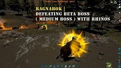 Ark Ragnarok : Guide to Defeating Medium Boss | NEW META