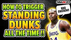 How to trigger STANDING DUNKS all the time!