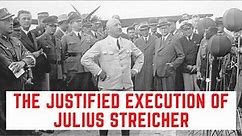The JUSTIFIED Execution Of Julius Streicher - The EVIL Nazi Newspaper Editor