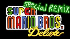 Super Mario Bros Deluxe Staff Roll Special Remix/ Starman Special Remix