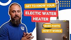 What You Should Know About Your Electric Water Heater: Basic Parts and How It Works