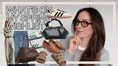 WHAT'S ON MY WISHLIST FOR SPRING 2024 | H&M, COS, Marks & Spencer, & Other Stories, Ganni & more