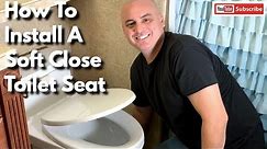 How To Install A Soft Close Toilet Seat