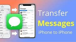 How To Transfer Messages from iPhone to iPhone (iPhone 13 Supported!)