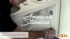 How to Install the Glenwall VorMax Toilet by American Standard