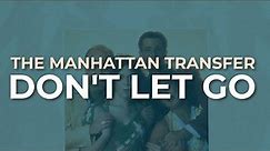 The Manhattan Transfer - Don't Let Go (Official Audio)