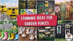 100 Stunning Fence Decorating Ideas for your Garden | Beautiful Garden Ideas