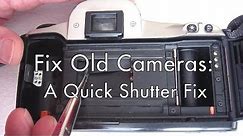 Fix Old Cameras: A Quick Shutter Fix