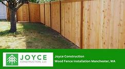 Wood Fence Installation Manchester, WA Joyce Construction