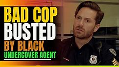 Bad Cop Busted By Black Undercover Agent. Then This Happens