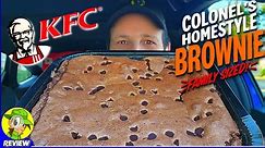 KFC® COLONEL'S HOMESTYLE BROWNIE Review 👴🍫🟫 Family Sized! 💪 Peep THIS Out! 🕵️‍♂️
