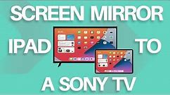 How To Screen Mirror iPad to Sony TV