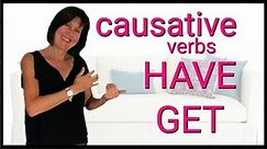 The Causative - HAVE | GET - have something done - English Grammar