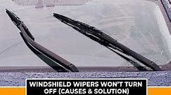 Windshield Wipers Won’t Turn Off (Causes & Solution) - Automotive Den