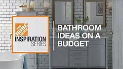 Bathroom Ideas On A Budget | The Home Depot