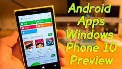 How to Install ANDROID Apps on WINDOWS PHONE 10 Preview? Easy Guide