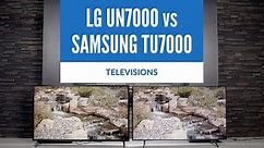 LG UN7000 vs Samsung TU7000 Television Comparison