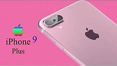 Apple iPhone 9 Plus - First Look, release Date&Price, Leaks, Review, Rumors,Design!