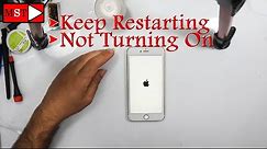 iPhone 6S Plus Not Turning On Or Keep Restarting