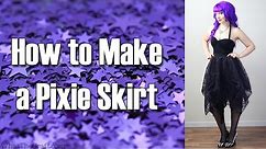 DiY Fashion Tutorial - How to Make a Pixie Skirt