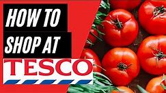 How to shop at Tesco - Grocery Shopping on a Budget
