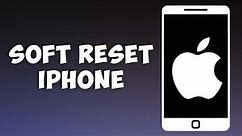 How to Soft Reset iPhone
