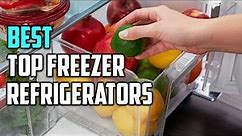Top 6 Best Top Freezer Refrigerators for Home/Hotels [Review 2023] Full-Sized Freezer Refrigerators