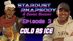 Stardust Rhapsody Ep. 3 | Sci-Fi D&D Campaign | Cold as Ice
