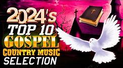 2024's Top 10 Country Gospel Music Selection - Timeless Classic Old Country Gospel Songs to Warm