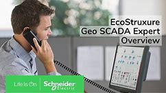 EcoStruxure Geo SCADA Expert 14 - Geo SCADA Expert Overview | Schneider Electric Support