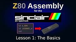 Z80 Assembly Language for the ZX Spectrum Tutorial, Episode 1: The Basics