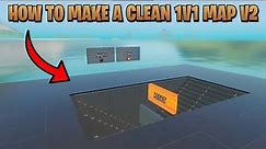 How To Make A Clean 1v1 Map V2 In 2024