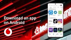 How to download an app | Android Phone | TechTeam | Vodafone UK