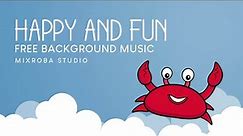 😄 HAPPY AND FUN MUSIC 🎹 FREE FUNNY INSTRUMENTAL BACKGROUND MUSIC