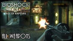 Bioshock 2: Fall of Rapture | All Weapons