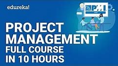 Project Management Full Course | Project Management Training | Edureka