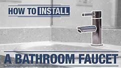 How To Replace: A Bathroom Faucet