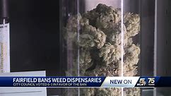 Fairfield City Council votes to ban recreational marijuana dispensaries in city limits
