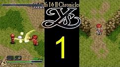 Ys 1 & 2 Chronicles - PC Gameplay walkthrough - EP01 - Awesome Combat!