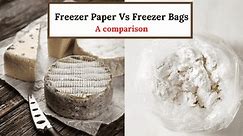 Does freezer paper work better than freezer bags? [2021] | QAQooking.wiki