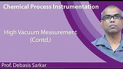 Lecture 27: High Vacuum Measurement (Contd.)