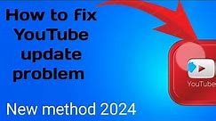 How to fix YouTube update problem solve