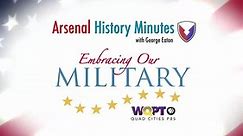 Embracing Our Military:Arsenal History Minutes | The Iraq War