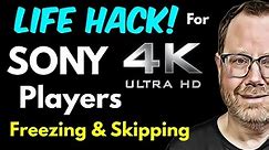 Sony 4K Player Freezing & Skipping? Try These Settings | Back to Basics #5