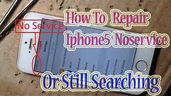 How to Fix Iphone 5 No Service or Still Searching | Resolve Iphone 5 No Service ok 100%